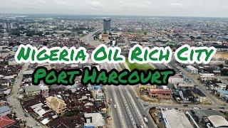 Port Harcourt - The Oil Rich City Of Nigeria