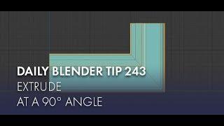 Daily Blender Tip 243 - Extrude at a 90° angle Blender 2.7 & 2.8