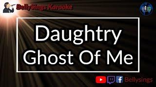 Daughtry - Ghost Of Me Karaoke