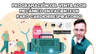 Programación del Ventilador Mecánico en Pacientes en parada cardíaca.