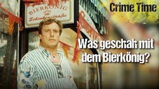 Das Mysterium hinter dem “Bierkönig” Manfred Meisel  Katis Crime Time