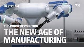 The Robot Revolution The New Age of Manufacturing  Moving Upstream