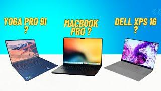 XPS 16 vs MacBook Pro 16 vs... Wait Is Yoga Pro 9i 16 the New King?