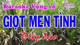 Karaoke vọng cổ GIỌT MEN TÌNH - DÂY ĐÀO Tg Lý Bông Dừa