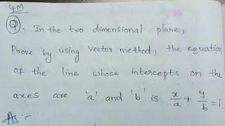 Intercept form of line prove by using vector method 