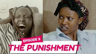 PUNISHMENT IGIHANO EPISODE 2  AMARIRA Y’URUKUNDO  YAMUTEYE SIDA NONE …