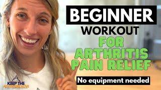 Where to START with exercise for arthritis pain RELIEF  LOW IMPACT  No equipment needed