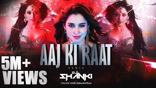 Aaj Ki Raat Remix  Dj Shanki  Stree 2  Tamannaah Bhatia  Sachin-Jigar  Madhubanti  Divya