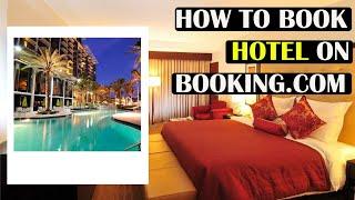 How to Book Hotel on Booking.com  Book Hotel with free Cancellation  Hotel Booking without Payment