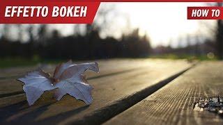 Come avere leffetto Bokeh nelle foto - Tutorial