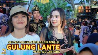 SASAK SONG MEGANTARA VERSION ATE SEDE SIK BEBALU GULUNG LANTE