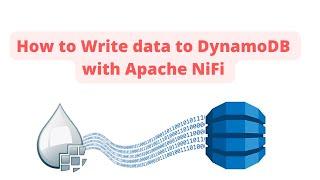 How to Write to DynamoDB with Apache NiFi