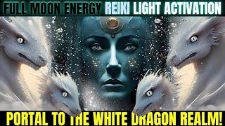 Full Moon Energy I White Dragon Portal