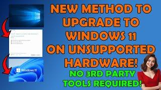 New Way To Upgrade From Windows 10 to 11 on Unsupported Hardware - No 3rd Party Tools Required