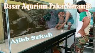 PROSES PEMASANGAN DASAR AQUARIUM DENGAN KERAMIK - TANK 250x70x70