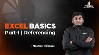 EXCEL SHEETS അറിയേണ്ടതെല്ലാം. Part - 1  Referencing  Basics to Advanced  Alan Sam Varghese