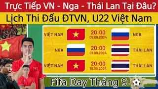 Xem Trực Tiếp ĐT Việt Nam - Nga - Thái Lan FiFa Day Tại Đâu?  Lịch Thi Đấu U22 Việt Nam CFA China