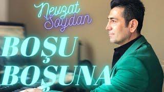 NEVZAT SOYDAN - BOŞU BOŞUNA