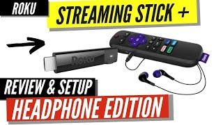 Roku Streaming Stick Plus Headphone Edition - Review and Setup