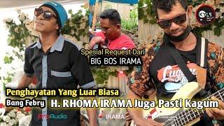 BIG BOS IRAMA TUMBEN REQUEST LAGU  FEBRI - TABIR KEPALSUAN Ft IRAMA DOPANG  JERO GUNUNG CHANNEL