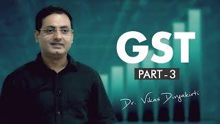 GST-3 Hindi  101st Constitutional Amendment for GST By  Dr. Vikas Divyakirti