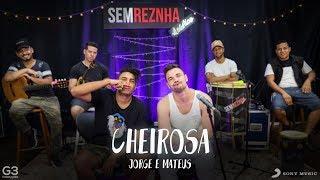 Cheirosa - Jorge e Mateus - Sem Reznha Acústico