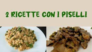 2 Ricette Con I Piselli 