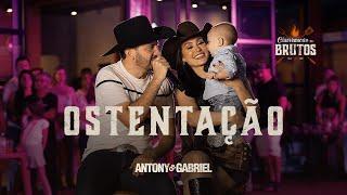 Antony & Gabriel - Ostentação Churrascão dos Brutos