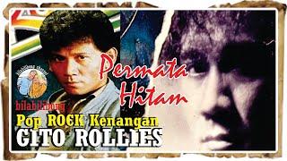 GITO ROLLIES Permata Hitam Lagu Kenangan Nostalgia Populer Indonesia  bilabilibong