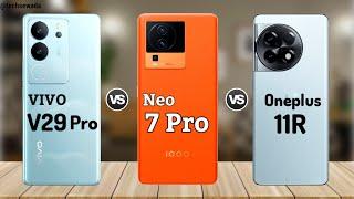 Vivo V29 Pro vs IQOO Neo 7 Pro vs Oneplus 11R  Price  Review