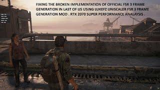 Using LukeFZ Uniscaler FSR 3 Frame Generation Mod to Fix Official FSR 3 FG in Last Of Us  Mod Setup