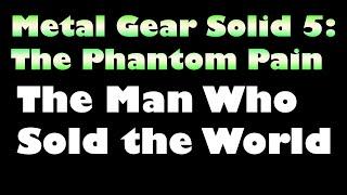 MGS5 - The Man Who Sold the World 10 Hours Extended