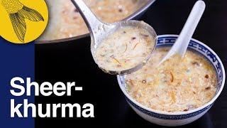 Sheer Khurma—Eid Special Sweet Semai Recipe