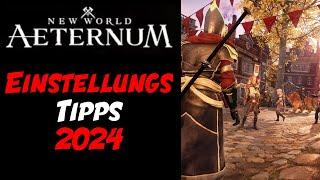 Einstellungs Tipps 2024New World Aeternum