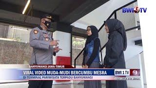 VIRAL VIDEO MUDA MUDI BERCUMBU MESRA DI TERMINAL PARIWISATA TERPADU BANYUWANGI