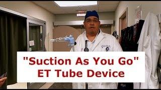 Suction As You Go ET Tube Device