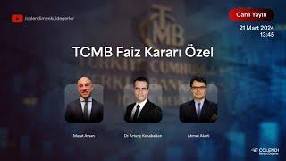 TCMB Faiz Kararı Özel  Murat Aysan Ahmet Akarlı Dr. Artunç Kocabalkan