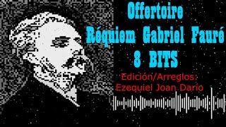 Offertoire Requiem Faure 8 BITS