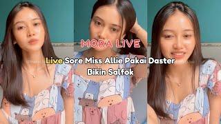 Live Sore Miss Allie Pakai Daster Bikin Salfok