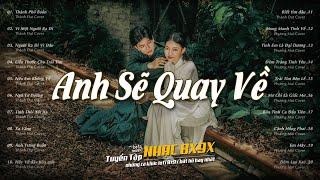 Nhạc Lofi Xưa 8X 9X - ANH SẼ QUAY VỀ NGỒI BÊN EM BIẾT TÌM ĐÂU  LK Nhạc Trẻ 8X 9X Gây Nghiện