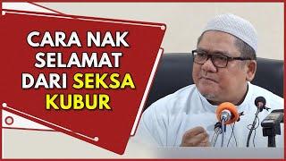 Cara Nak Selamat Dari SEKSA KUBUR  Ustaz Dato Shamsuri