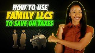 How to Use Family LLCs to Save on Taxes  Family Management Companies