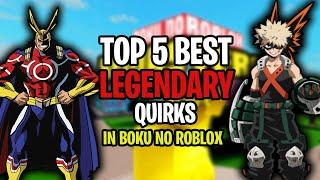 TOP 5 BEST LEGENDARY QUIRKS IN BOKU NO ROBLOX