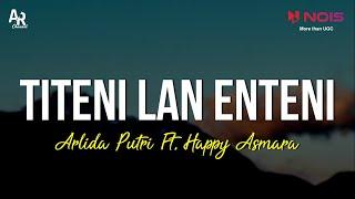 Titeni lan Enteni - Happy Asmara Ft. Arlida Putri LIRIK