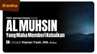  LIVE AL MUHSIN YANG MAHA MEMBERI KEBAIKAN  Fikih Asmaul Husna  Ustadz Hanan Yasir MA