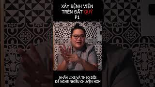 Chuyện Ma Có Thật  XÂY BỆNH VIỆN TRÊN ĐẤT QUỶ PHẦN 1