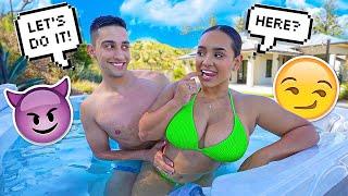 ASKING MY GIRLFRIEND TO DO IT IN THE HOT TUB *GETS FREAKY*