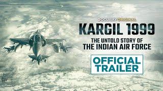 Kargil 1999 - The Untold Story Of The Indian Air Force  Official Trailer  DocuBay Original