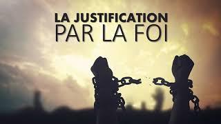 La Justification Par La Foi en Jésus-Christ