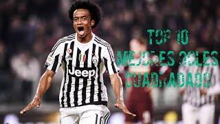 los mejores 10 goles de juan cuadrado